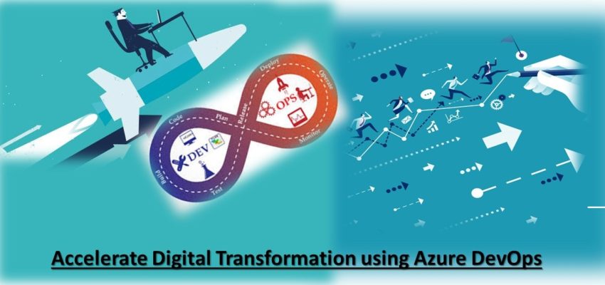 Accelerate Digital Transformation using Azure DevOps
