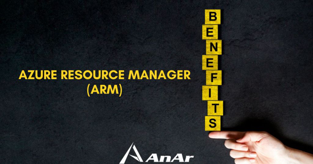ARM Benefits Image for Azure Resource Management or Azure Resource Manager Best Practices Blog from AnArSolutions.com