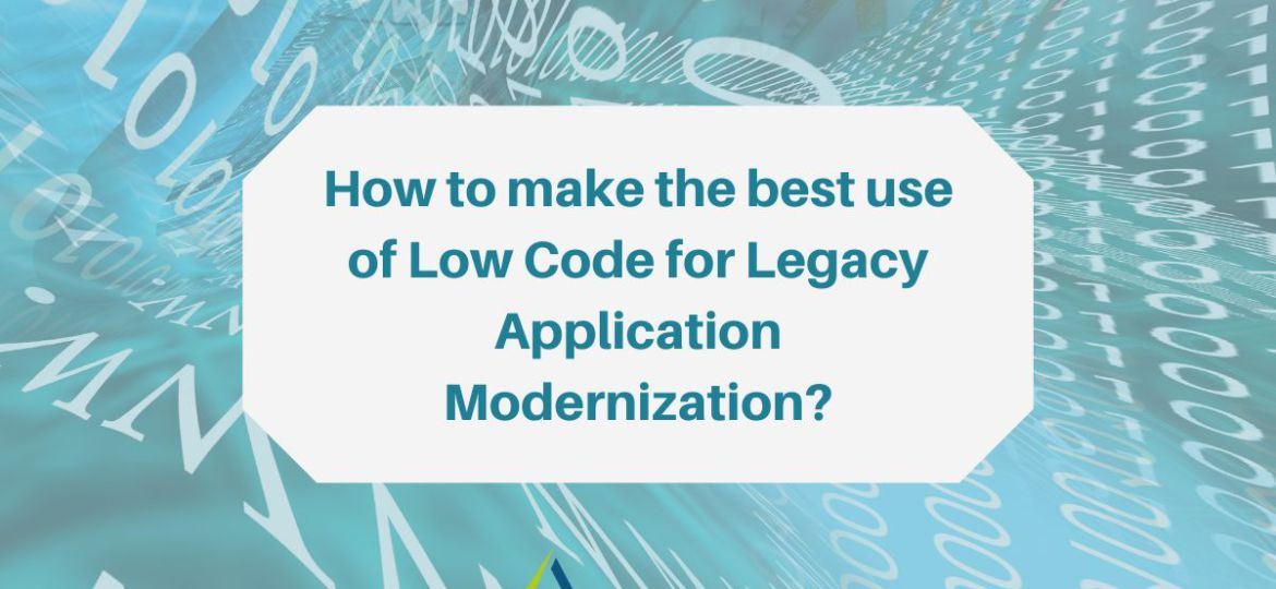 Low code for Legacy Application Modernization