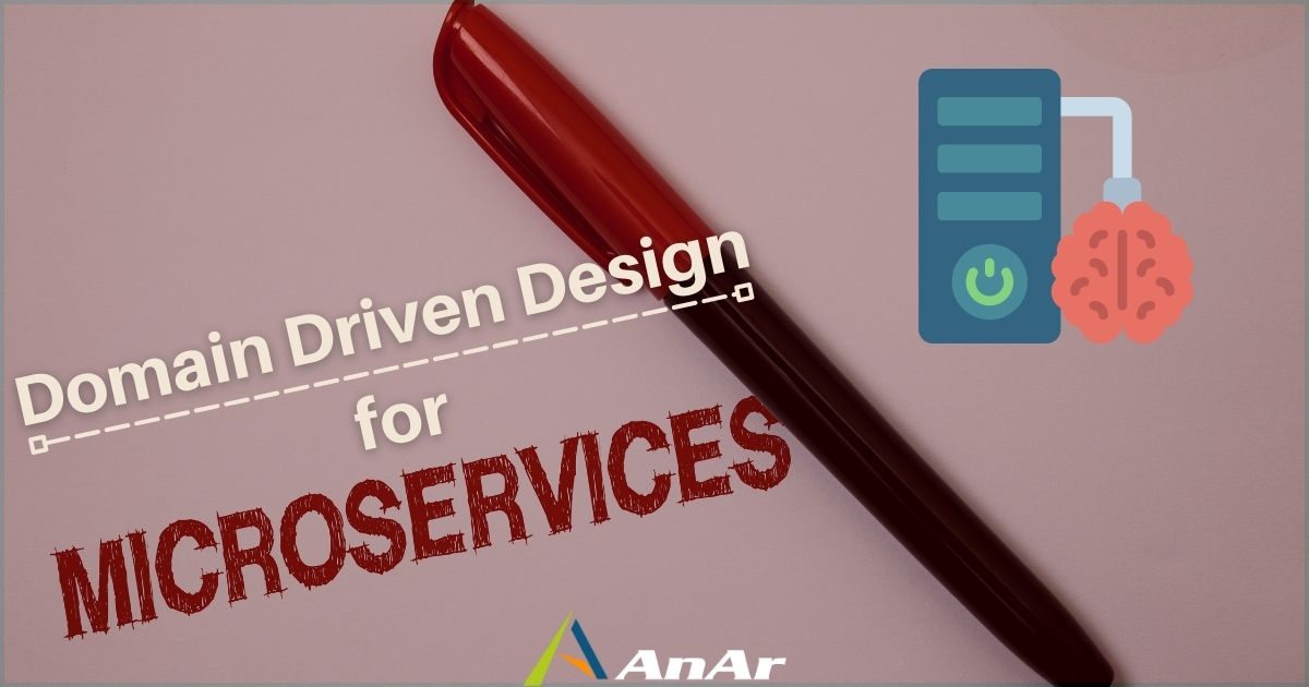 How To Use Domain Driven Design For Microservices Anar Solns 6841