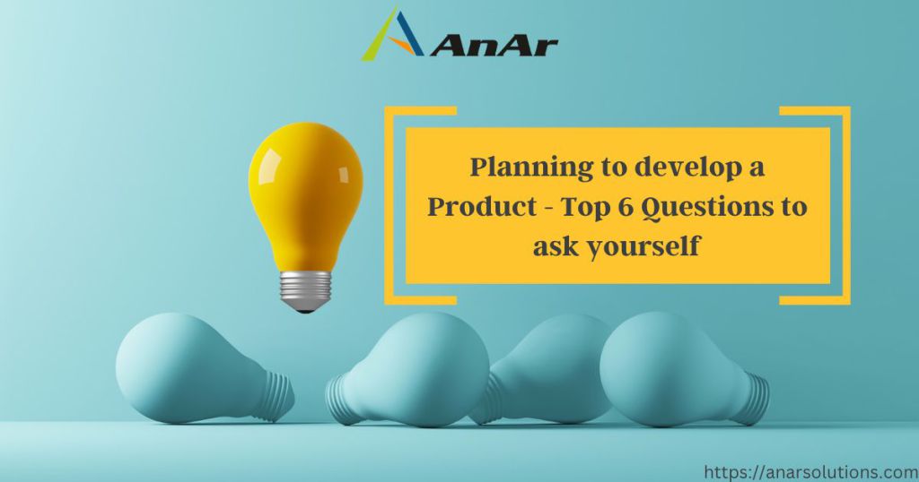 Yellow colored idea bulb with a yellow block with text "Planning to Develop a Product - Top 6 Questions to ask Yourself." on AnArSolutions