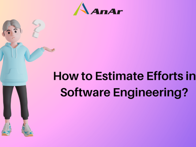 Effort Estimation in software engineering-by-anarsolutions