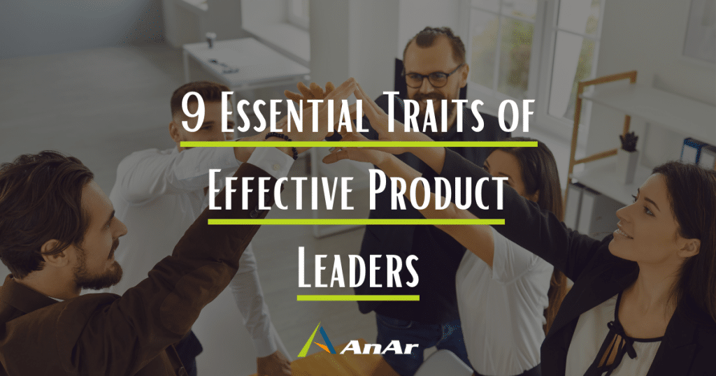 9 Essential traits of Effective Product Leaders