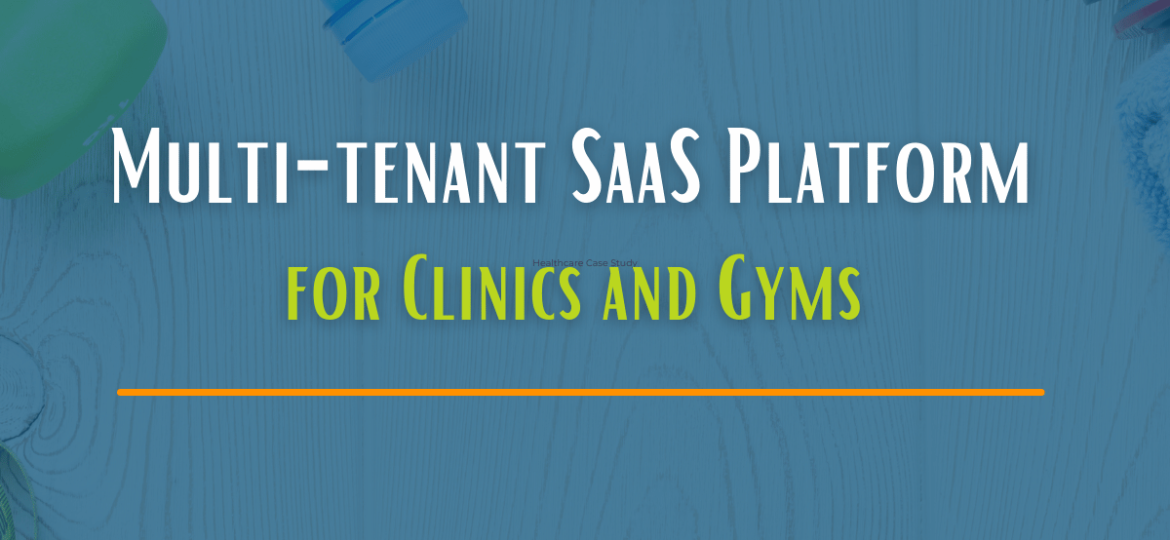 A-Multi-tenant-SaaS-Platform-for-Clinics-and-Gyms